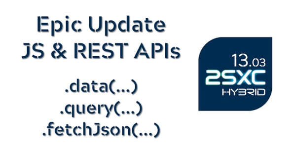 New JS and REST APIs in 2sxc 13